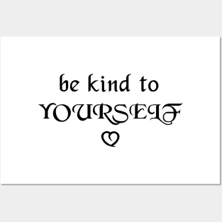 Be kind to yourself - black text Posters and Art